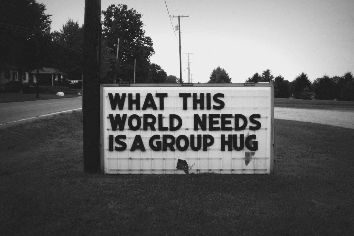 What This World Needs Is A Group Hug | The Menzini Files