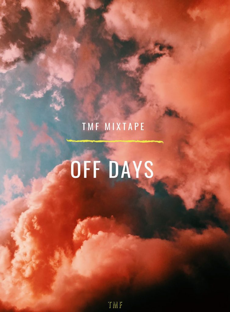 Off Days - TMF Mixtape | The Menzini Files