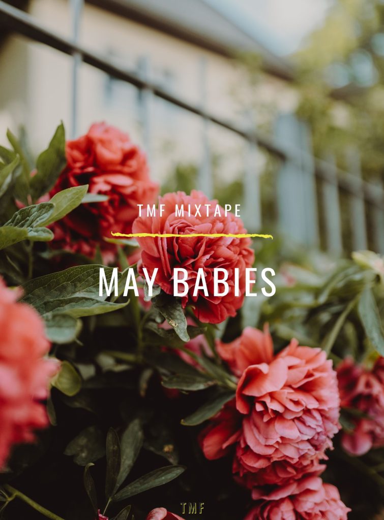 May Babies - TMF Mixtape | The Menzini Files